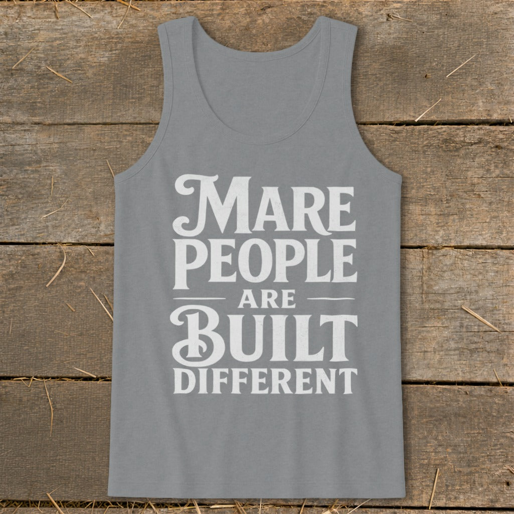 Grey tank top with white text that reads "Mare People Are Built Different".