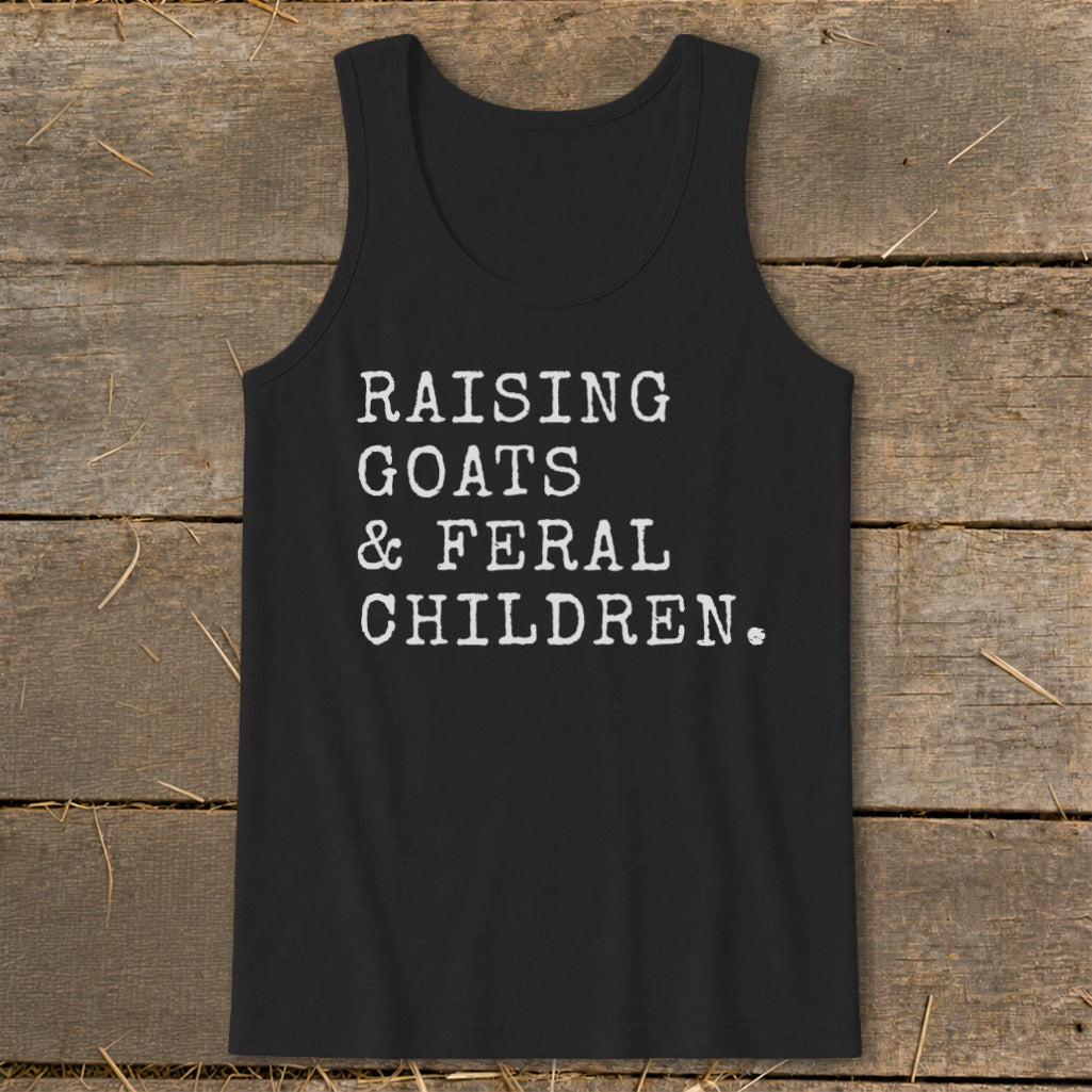 Black tank top with white text "RAISING GOATS & FERAL CHILDREN."