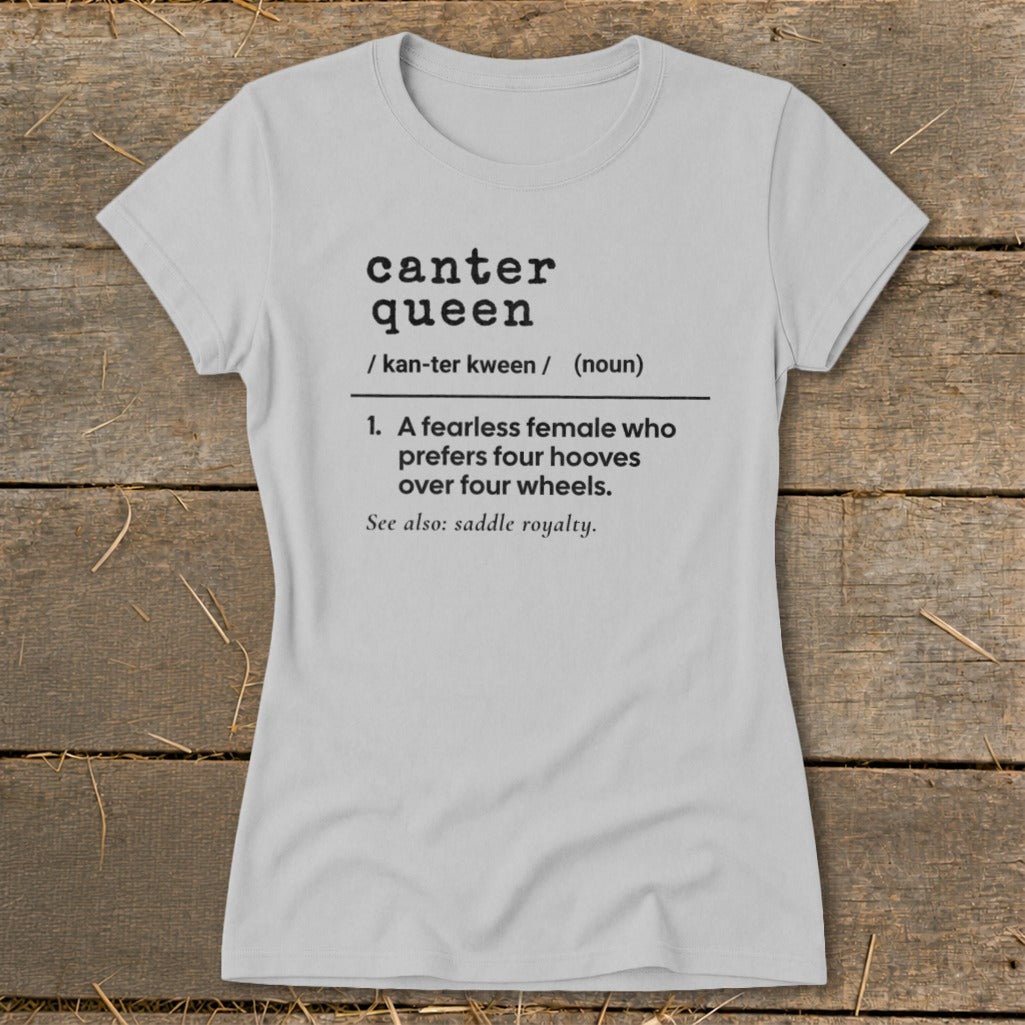 Light gray t-shirt with "canter queen" definition text.