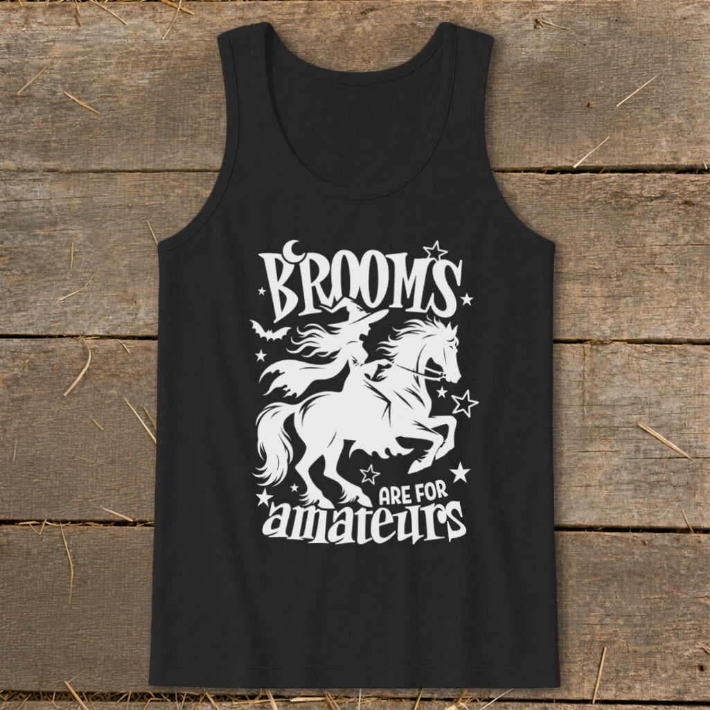 Black tank top with white graphic of a witch riding a horse, text says "Brooms are for amateurs".