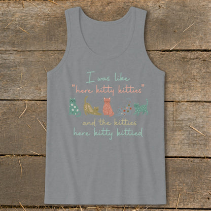 Gray tank top with colorful cats and text "I was like 'here kitty kitties' and the kitties here kitty kittied."