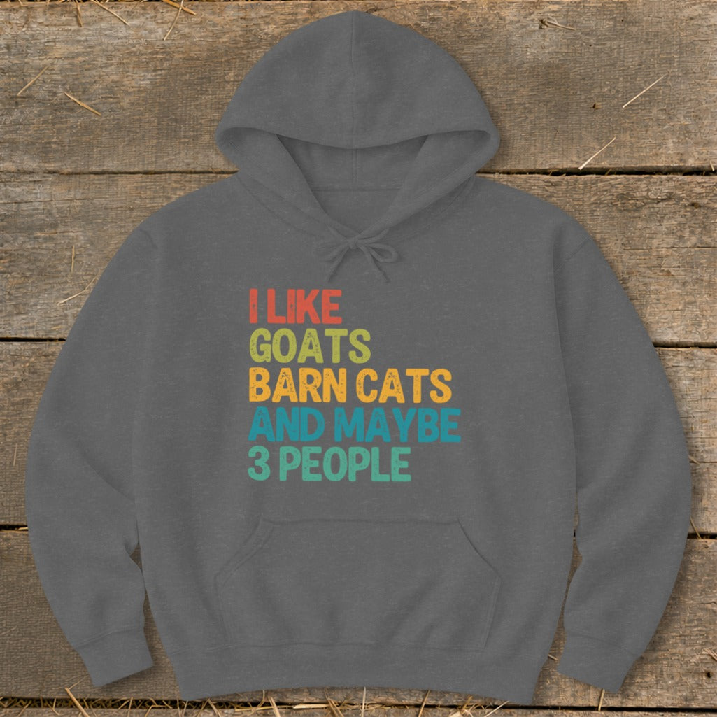 Grey hoodie with "I Like Goats Barn Cats and Maybe 3 People" text.