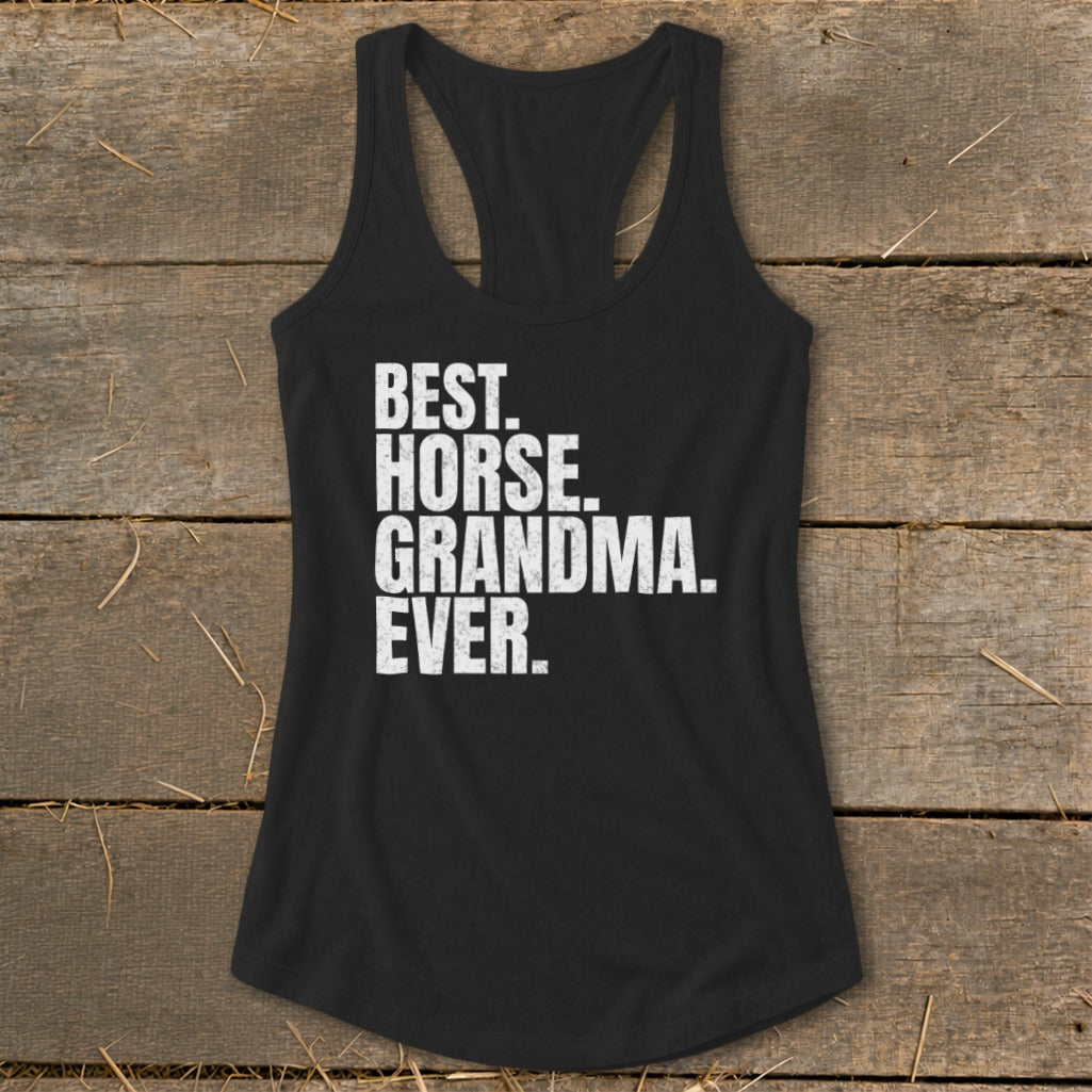 Black racerback tank top with "BEST. HORSE. GRANDMA. EVER." text.