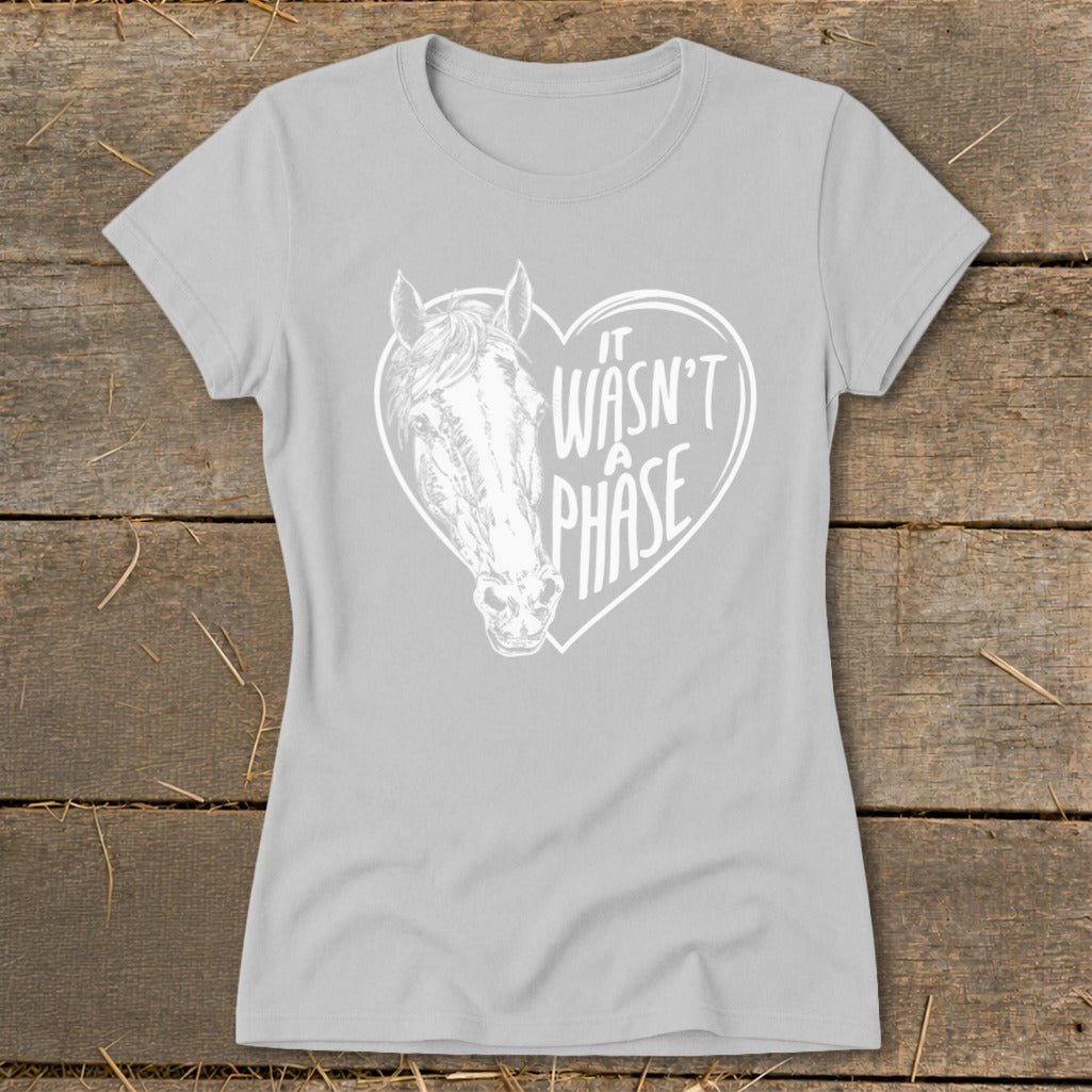Light grey t-shirt with white horse head inside heart and "it wasn't a phase" text.