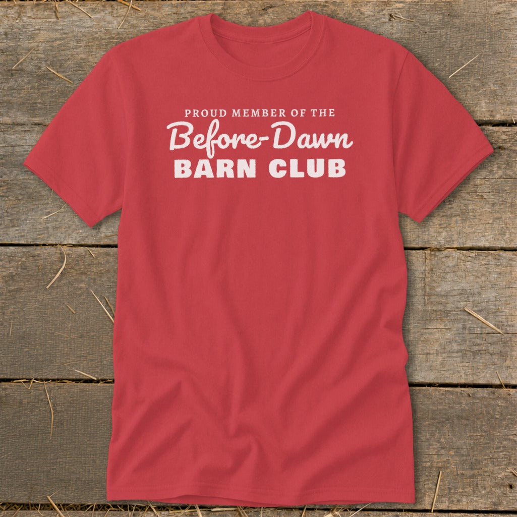 Red t-shirt with white text reading "Proud Member of the Before-Dawn Barn Club".