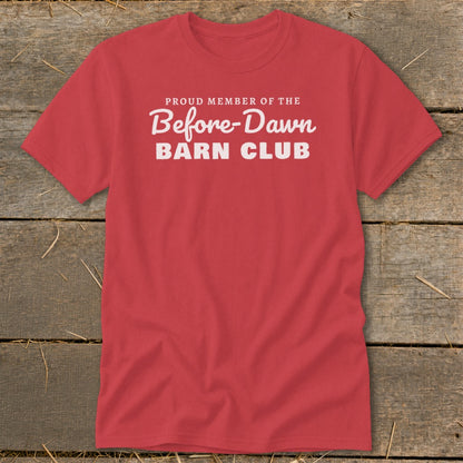 Red t-shirt with white text reading "Proud Member of the Before-Dawn Barn Club".