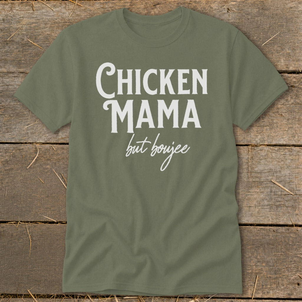 Olive green t-shirt with white text "Chicken Mama but boujee".