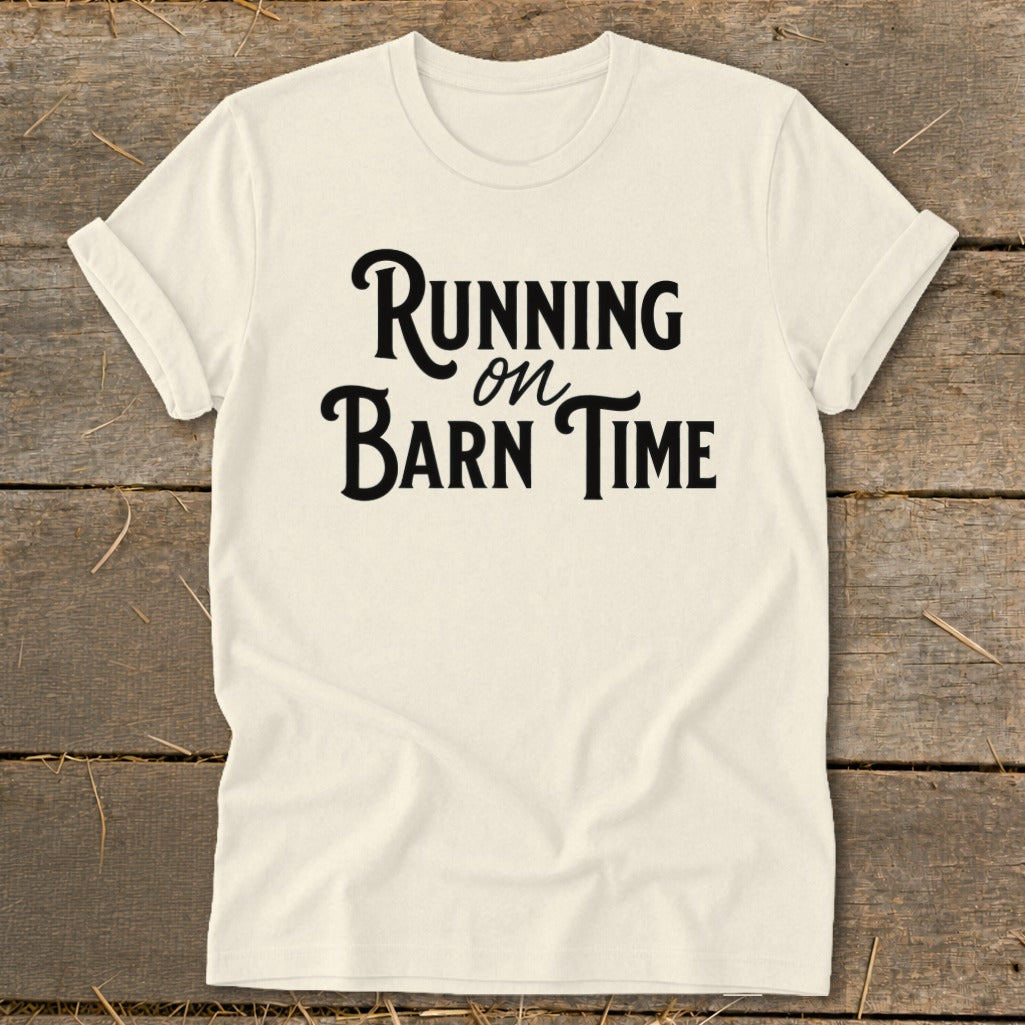 Cream t-shirt with black text reading "Running on Barn Time".