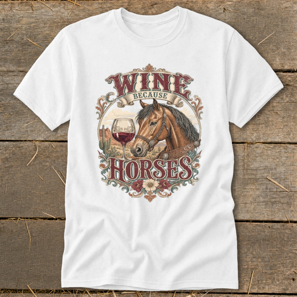 White t-shirt with "Wine Because Horses" text and horse illustration.