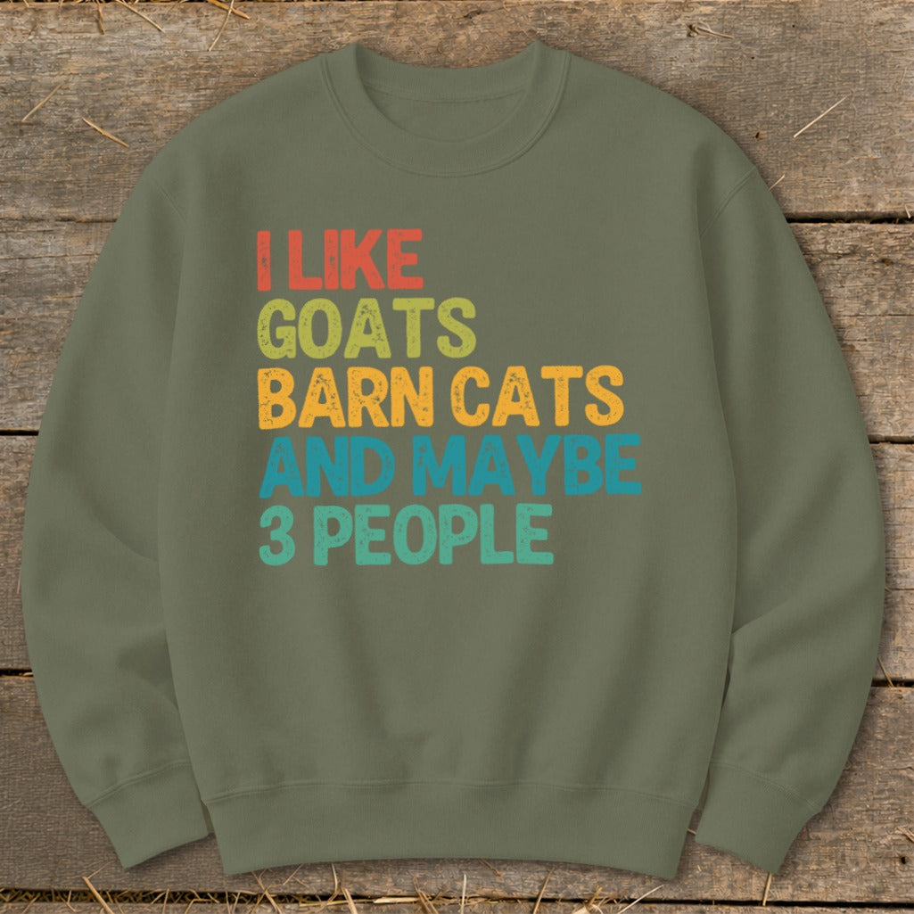 Crewneck sweatshirt with text "I like goats barn cats and maybe 3 people."
