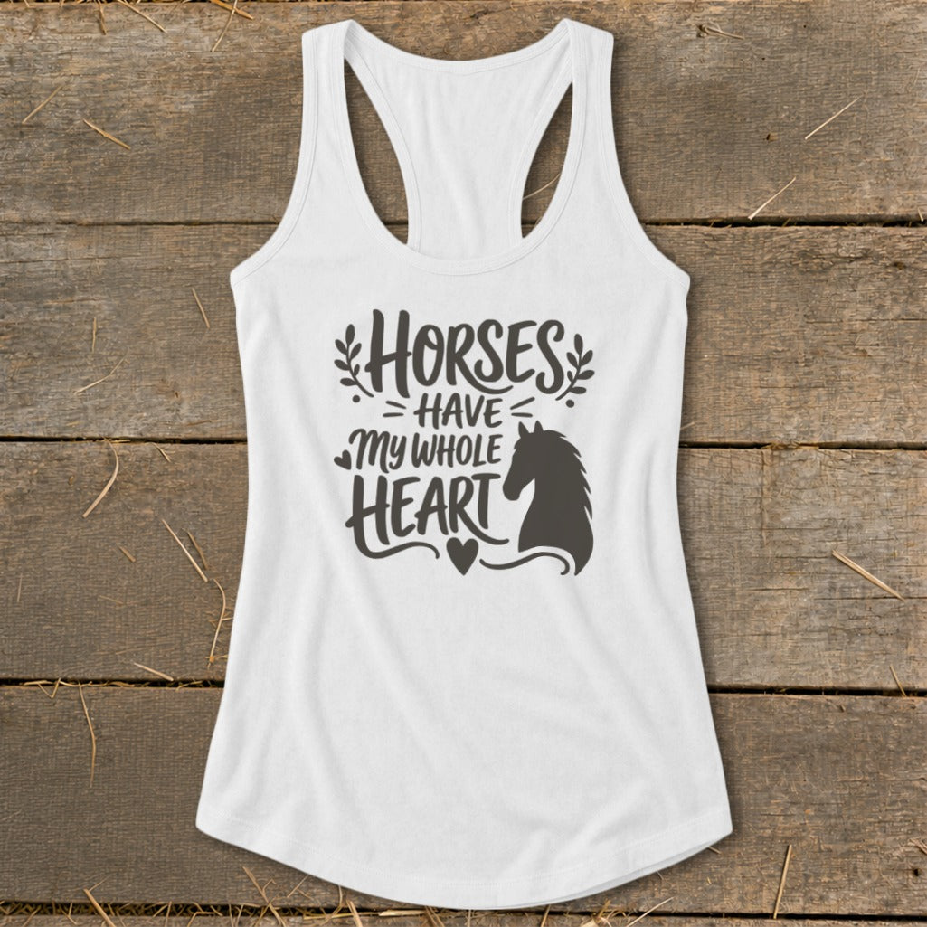 White tank top with "Horses Have My Whole Heart" text and horse silhouette.