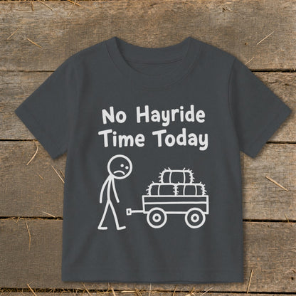 No Hayride Time Today Toddler Tee