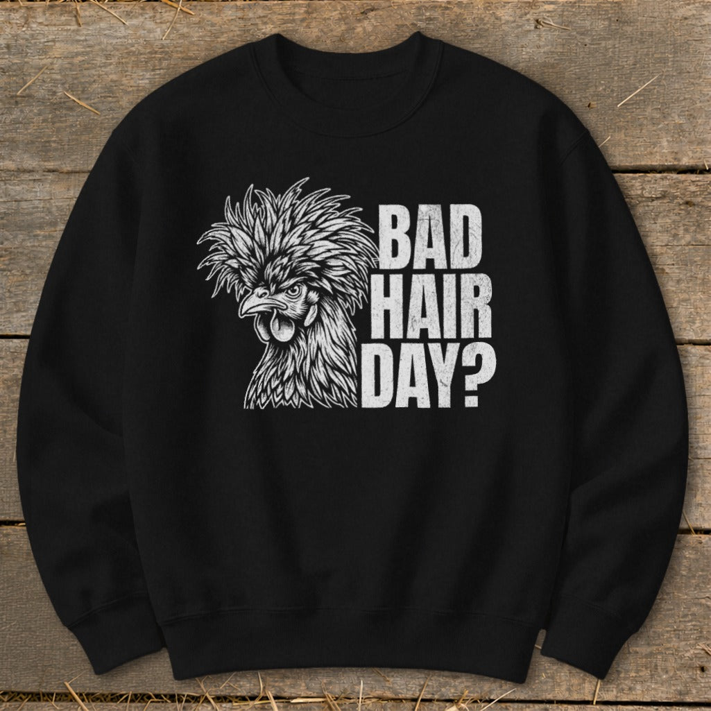 Black sweatshirt with a stylized chicken and text "BAD HAIR DAY?".