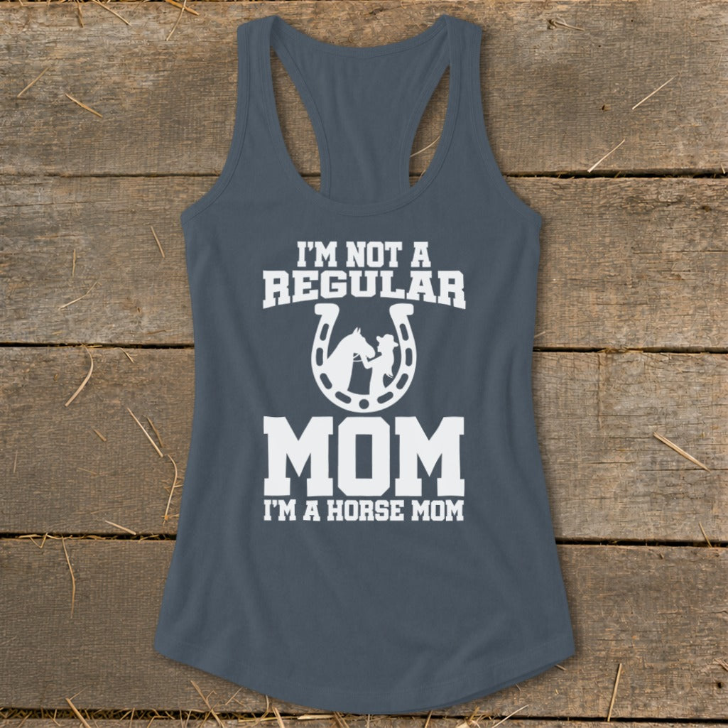 Gray tank top with white text reading "I'M NOT A REGULAR MOM I'M A HORSE MOM."
