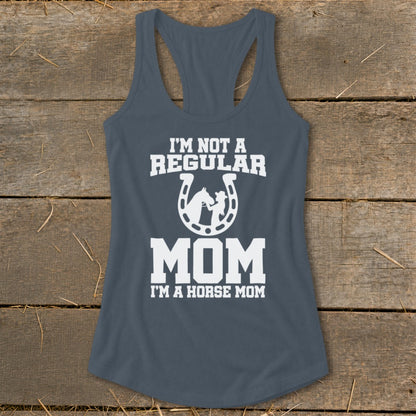 Gray tank top with white text reading "I'M NOT A REGULAR MOM I'M A HORSE MOM."