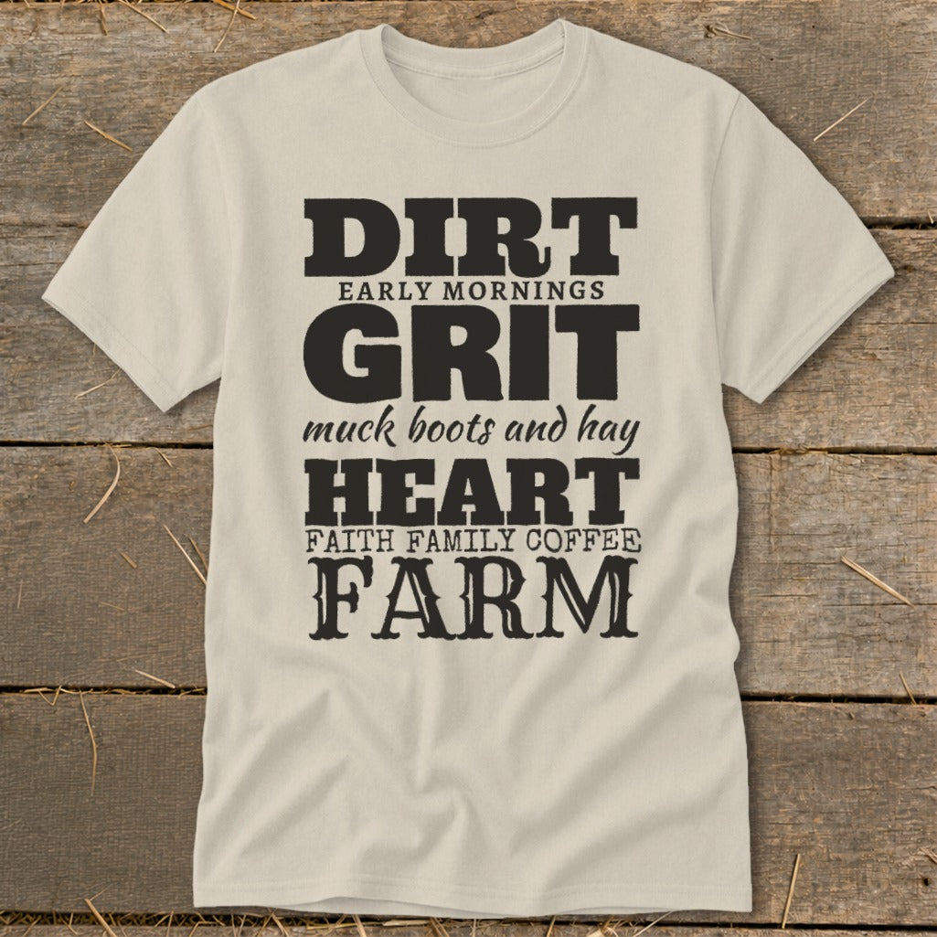 Cream t-shirt with text: Dirt, Early Mornings, Grit, Muck Boots and Hay, Heart, Faith Family Coffee, Farm.