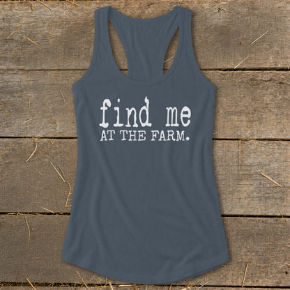 Gray racerback tank top with white text "find me AT THE FARM."