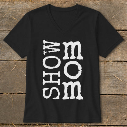 Black v-neck t-shirt with white "SHOW MOM" text vertically stacked