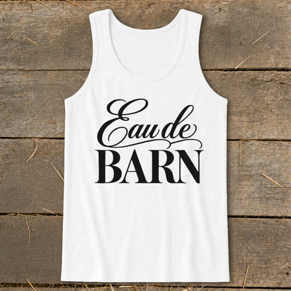 White tank top with "Eau de BARN" text in black cursive and block lettering.