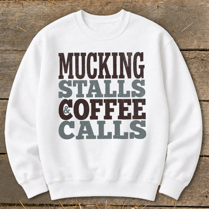 White sweatshirt with "Mucking Stalls & Coffee Calls" text in brown and gray.