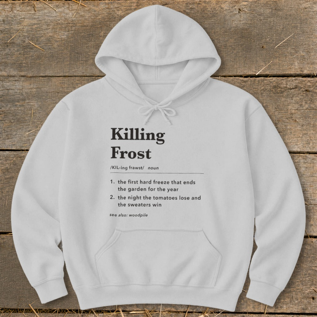 A white hooded sweatshirt featuring a humorous dictionary definition of killing frost centered on the chest.