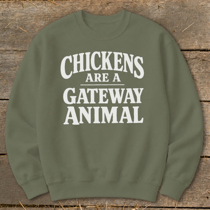 Olive green sweatshirt with "CHICKENS ARE A GATEWAY ANIMAL" printed in white text.