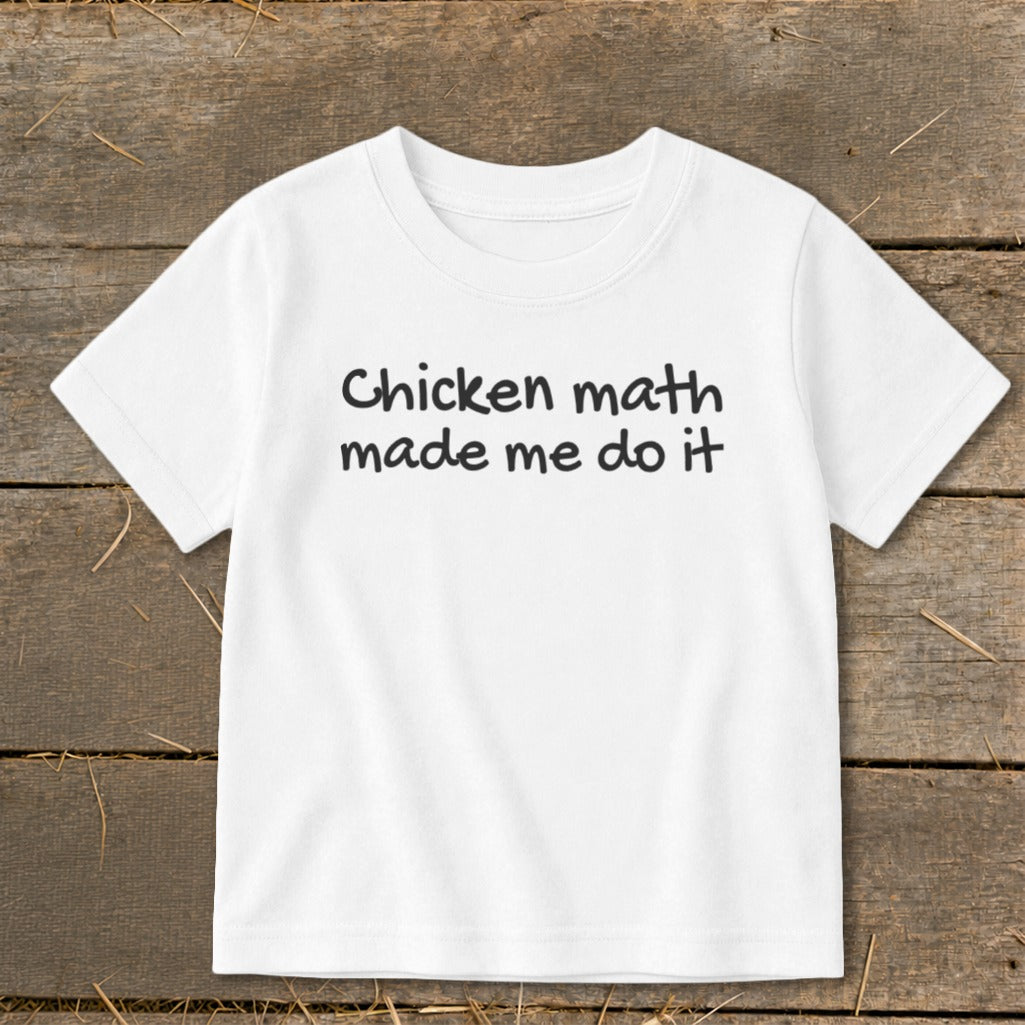 White t-shirt with black text "Chicken math made me do it".