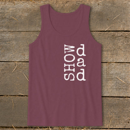 Maroon tank top with white text "SHOW dad" vertically on the chest.