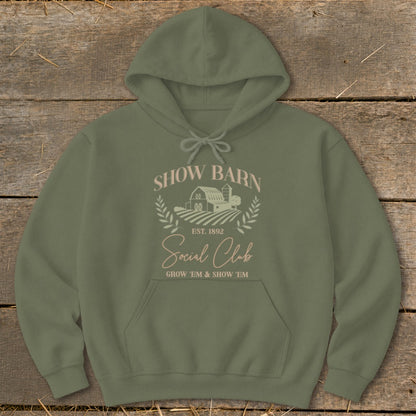Olive green hoodie with "Show Barn Social Club Est. 1892 Grow 'Em & Show 'Em" graphic.