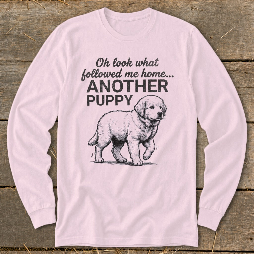 Long sleeve pink shirt with text "Oh look what followed me home... ANOTHER PUPPY" and a puppy illustration.