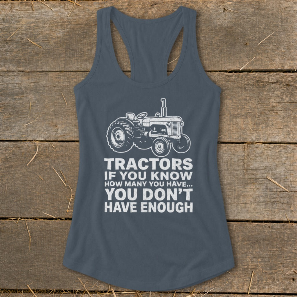 Gray tank top with white tractor graphic and text "Tractors if you know how many you have... you don't have enough".