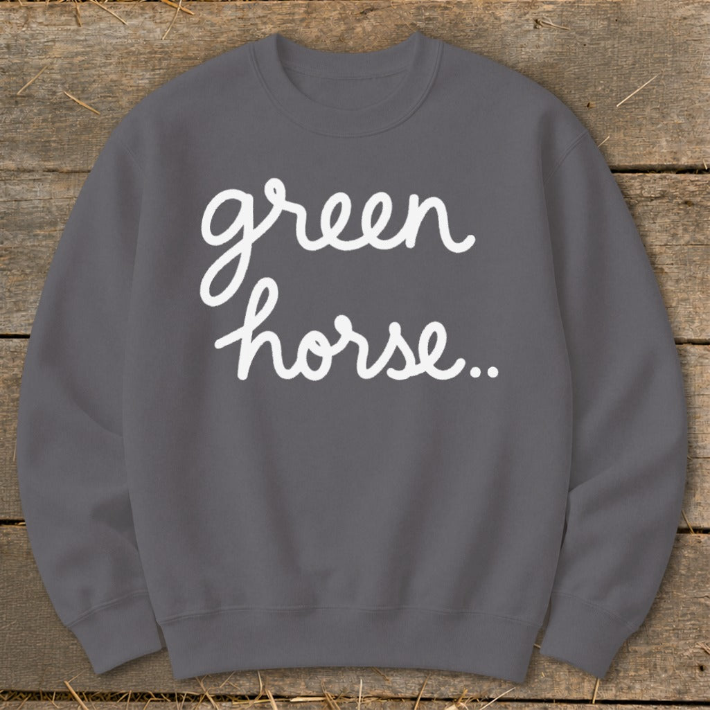 Gray sweatshirt with white cursive text "green horse..".