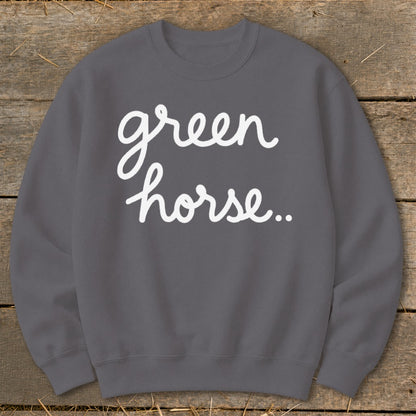 Gray sweatshirt with white cursive text "green horse..".