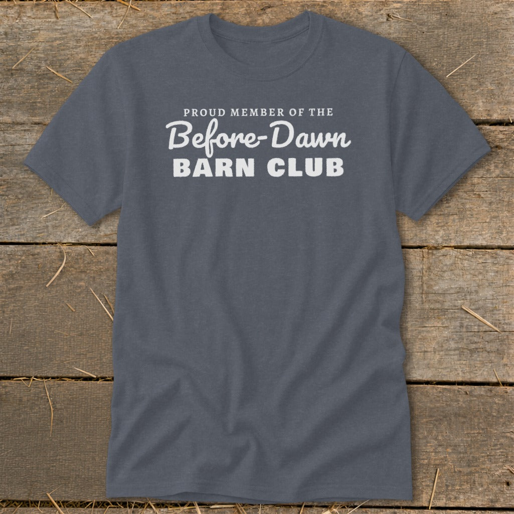 Dark gray t-shirt with white text "Proud Member of the Before-Dawn Barn Club".