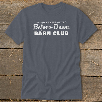 Dark gray t-shirt with white text "Proud Member of the Before-Dawn Barn Club".