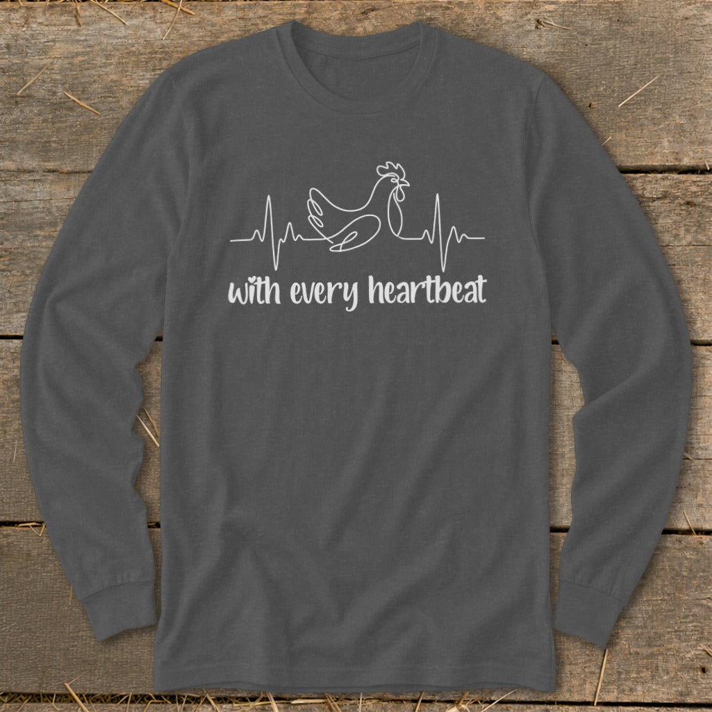 Dark grey long-sleeve shirt with a chicken heartbeat design and "with every heartbeat" text.
