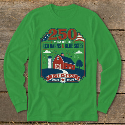 Green long sleeve shirt with a vintage patriotic barn graphic celebrating 250 years.