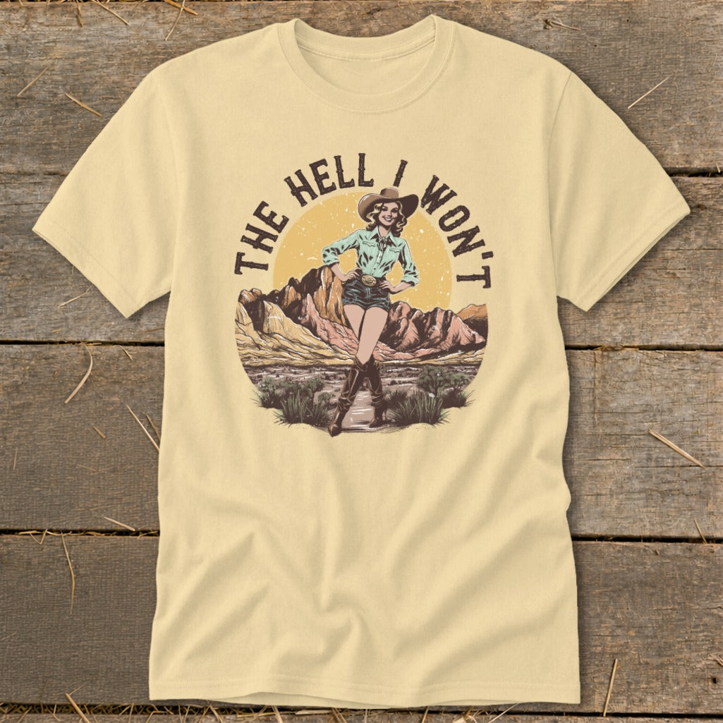 T-shirt graphic with cowgirl and text "The Hell I Won't".