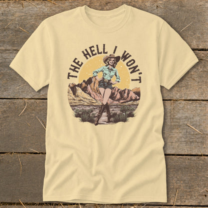 T-shirt graphic with cowgirl and text "The Hell I Won't".