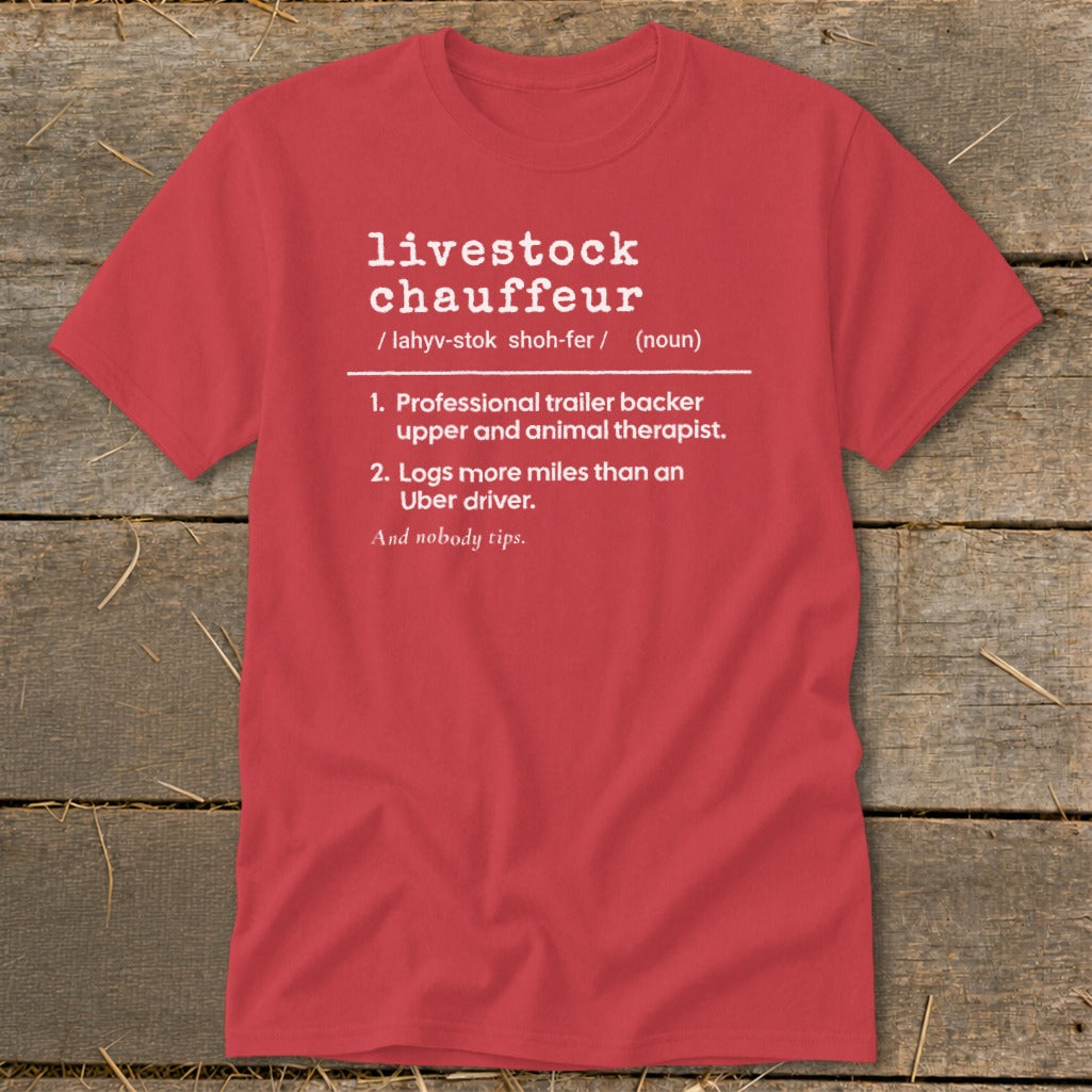 Red t-shirt with "livestock chauffeur" definition: trailer backer, animal therapist, logs miles, no tips.