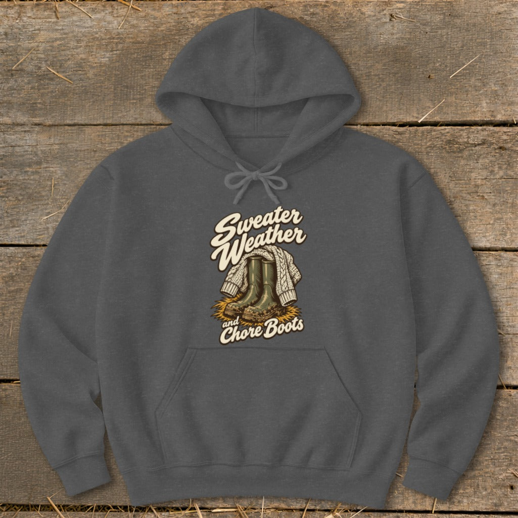Dark grey hoodie with "Sweater Weather and Chore Boots" graphic.