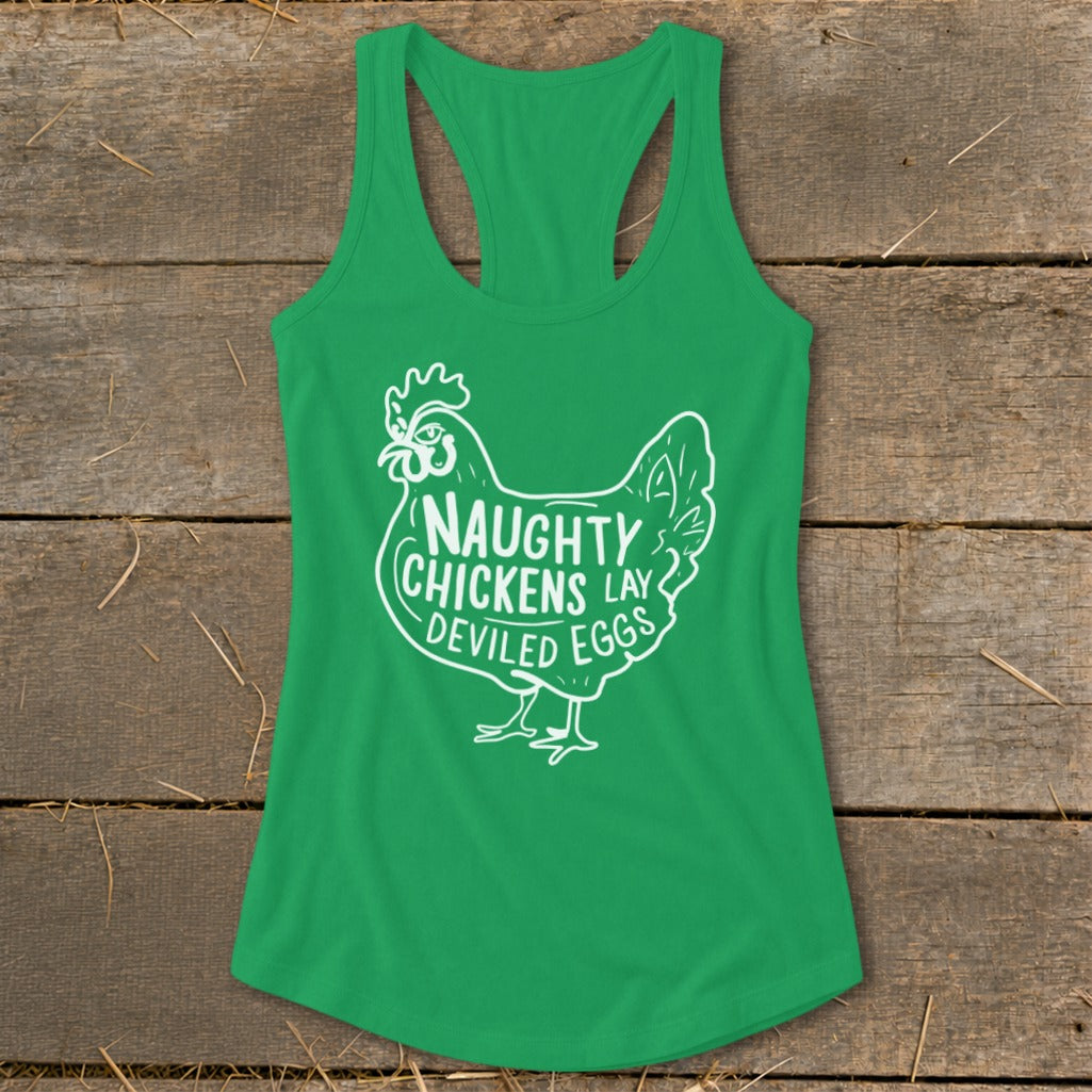 Green tank top with white graphic of chicken and text "NAUGHTY CHICKENS LAY DEVILED EGGS".