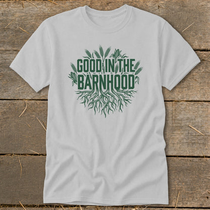 Light grey t-shirt with green "GOOD IN THE BARNHOOD" text and root graphic.
