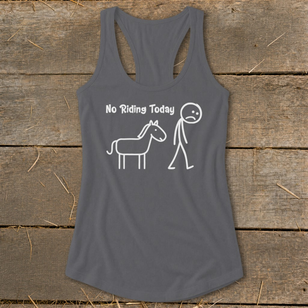 Gray tank top with "No Riding Today" and stick figures of a horse and person.