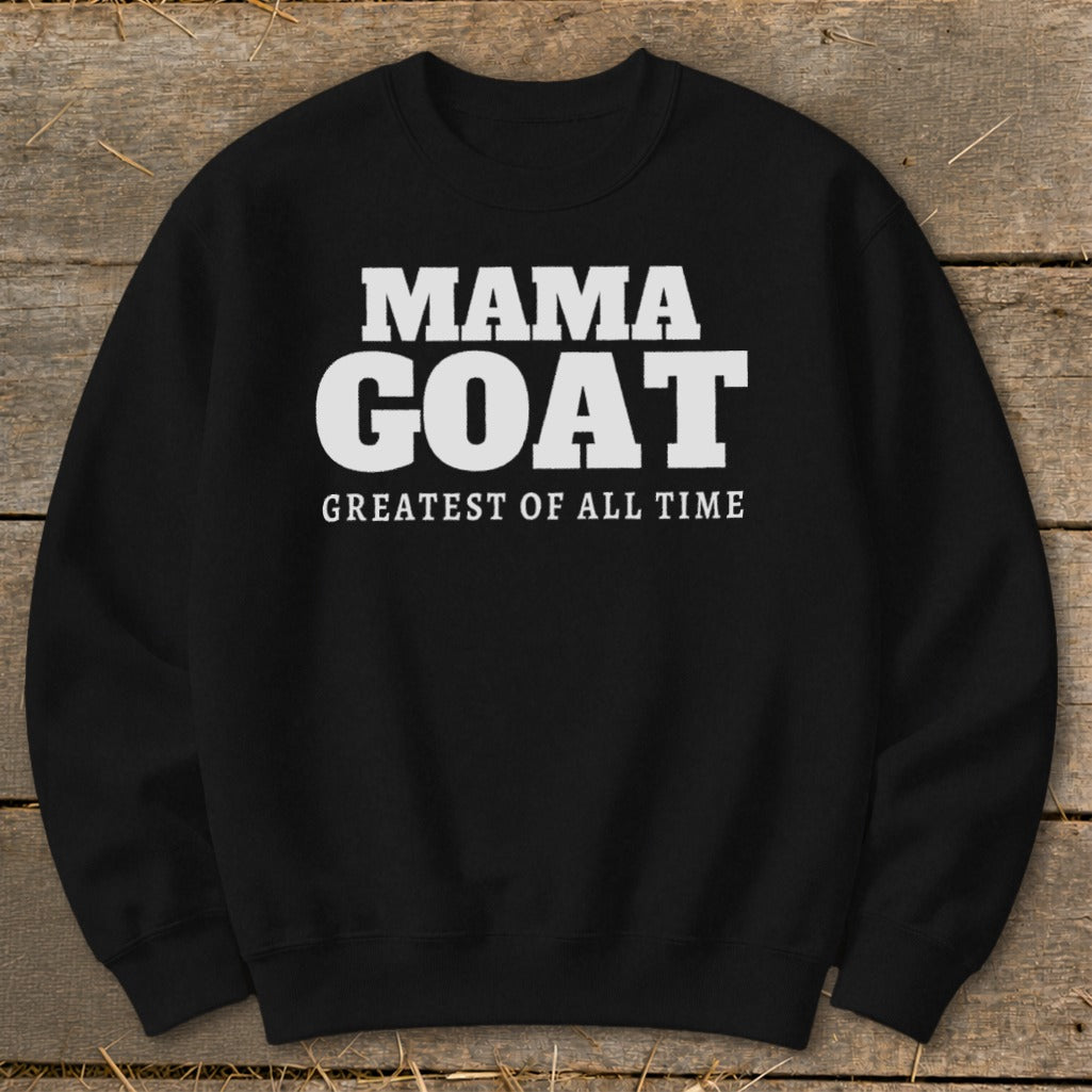Black sweatshirt with "Mama Goat Greatest of All Time" text in white.