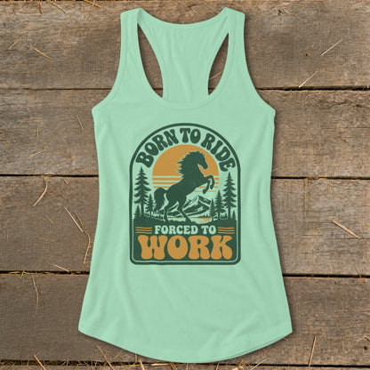 Mint green tank top with "Born to Ride Forced to Work" horse graphic.