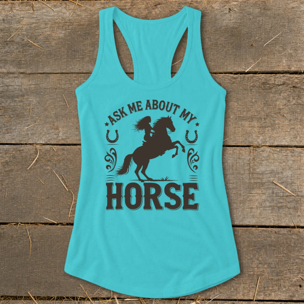 Turquoise tank top with "Ask Me About My Horse" text and horse silhouette graphic.