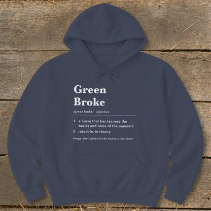 A dark blue hooded sweatshirt featuring the humorous definition of Green Broke printed in white text on the chest.