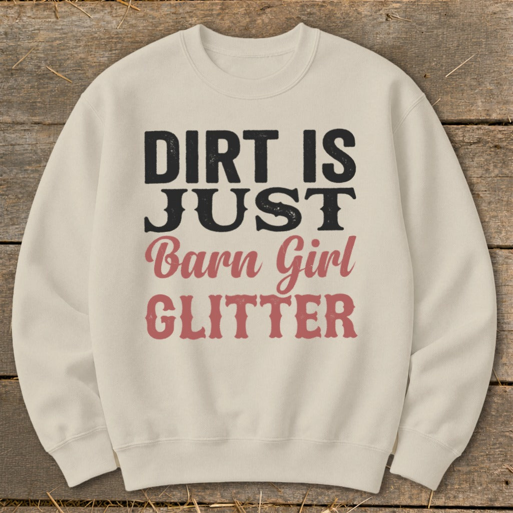 Cream sweatshirt with text "DIRT IS JUST Barn Girl GLITTER"