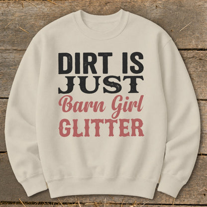 Cream sweatshirt with text "DIRT IS JUST Barn Girl GLITTER"